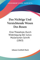 Das Nichtige Und Vernichtende Wesen Des Bosen