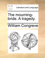 The mourning-bride. A tragedy.