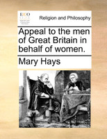 Appeal to the men of Great Britain in behalf of women.