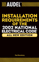 Audel Installation Requirements of the 2002 National Electrical Code