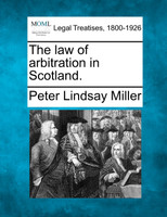 The law of arbitration in Scotland.