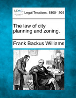The law of city planning and zoning.