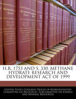 H.R. 1753 And S. 330, Methane Hydrate Research And Development Act Of 1999