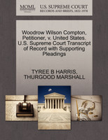 Woodrow Wilson Compton, Petitioner, v. United States. U.S. Supreme Court Transcript of Record with Supporting Pleadings