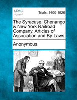 The Syracuse, Chenango & New York Railroad Company. Articles of Association and By-Laws