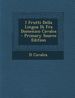I Frutti Della Lingua Di Fra Domenico Cavalca