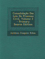 Consolidação Das Leis Do Processo Civil, Volume 2
