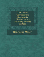 Canticum Canticorum Salomonis Illustratum