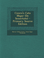 Cicero's Cato Major (de Senectute) - Primary Source Edition