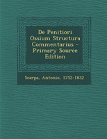 De Penitiori Ossium Structura Commentarius