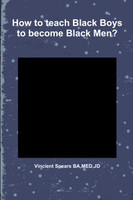 How to teach Black Boys to become Black Men?