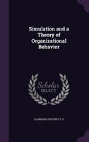 Simulation and a Theory of Organizational Behavior