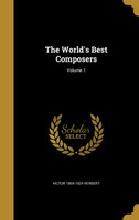 The World's Best Composers; Volume 1
