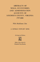 Abstracts of Wills, Inventories and Administration Accounts of Loudoun County, Virginia, 1757-1800 (Improved)