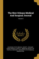 The New Orleans Medical And Surgical Journal; Volume 9