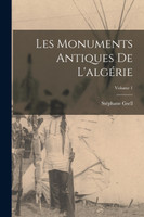 Les Monuments Antiques De L'algérie; Volume 1