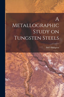A Metallographic Study on Tungsten Steels