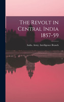 The Revolt in Central India 1857-59