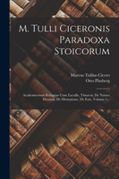 M. Tulli Ciceronis Paradoxa Stoicorum