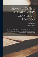 Memoirs Of The Late Mrs. Mary Cooper, Of London