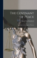 The Covenant of Peace; An Essay on the League of Nations