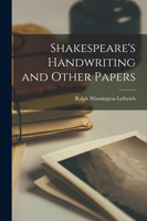 Shakespeare's Handwriting and Other Papers
