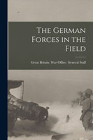 The German Forces in the Field