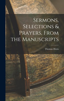 Sermons, Selections & Prayers, From the Manuscripts