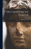 Die Griechische Plastik