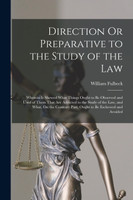 Direction Or Preparative to the Study of the Law
