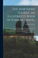 The Northern Tourist, an Illustrated Book of Summer Travel