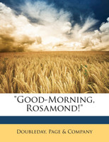 "Good-Morning, Rosamond!"