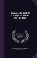 Changes In Cost Of Living And Prices, 1914 To 1920