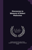 Discourses in Memory of Robert Waterston