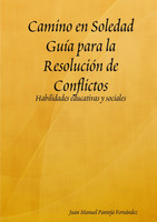 Camino en Soledad Guía para la Resolución de Conflictos