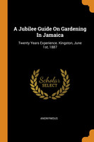A Jubilee Guide On Gardening In Jamaica