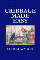 Cribbage Made Easy  -  The Cribbage Player's Textbook