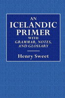 An Icelandic Primer  -  With Grammar, Notes, and Glossary