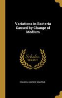 Variations in Bacteria Caused by Change of Medium