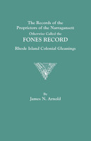 Records of the Proprietors of the Narragansett, Otherwise Called the Fones Record. Rhode Island Colonial Gleanings