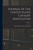 Journal Of The United States Cavalry Association; Volume 2