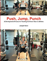 Push, Jump, Punch A Developmental Process for Teaching the Power Clean to Athletes