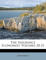 The Insurance Economist, Volumes 20-21