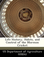 Life History, Habits, and Control of the Mormon Cricket