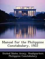 Manual for the Philippine Constabulary, 1922