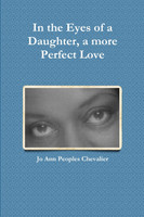 In the Eyes of a Daughter, a more Perfect Love