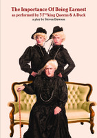 The Importance Of Being Earnest as performed by 3 F**king Queens & A Duck