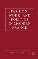 Fashion, Work, and Politics in Modern France