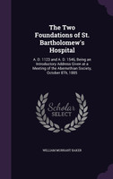 The Two Foundations of St. Bartholomew's Hospital