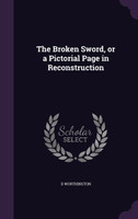 The Broken Sword, or a Pictorial Page in Reconstruction